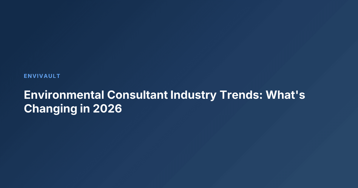 Environmental Consultant Industry Trends: What's Changing in 2026