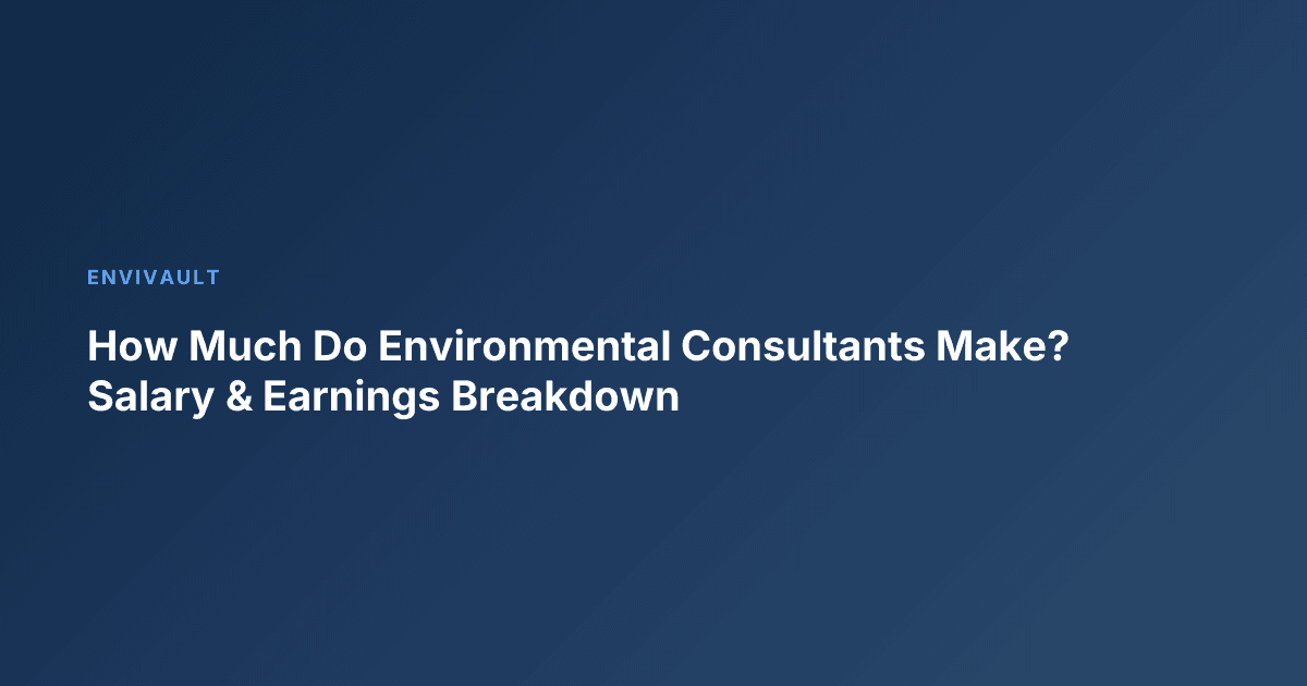 How Much Do Environmental Consultants Make? Salary & Earnings Breakdown