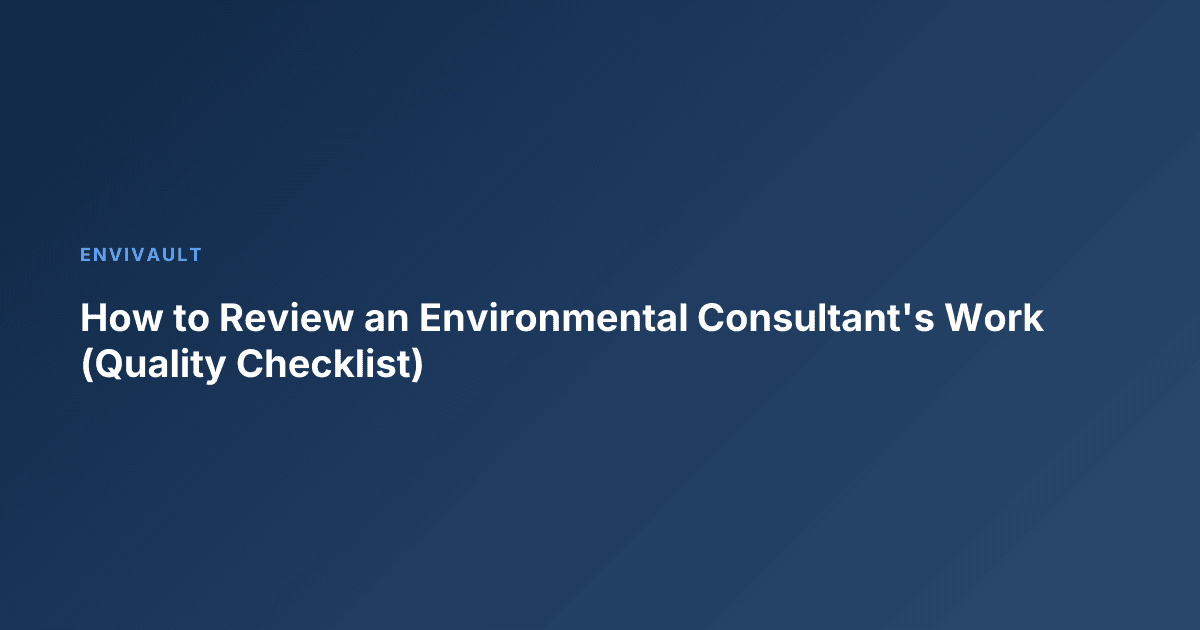 How to Review an Environmental Consultant's Work (Quality Checklist)